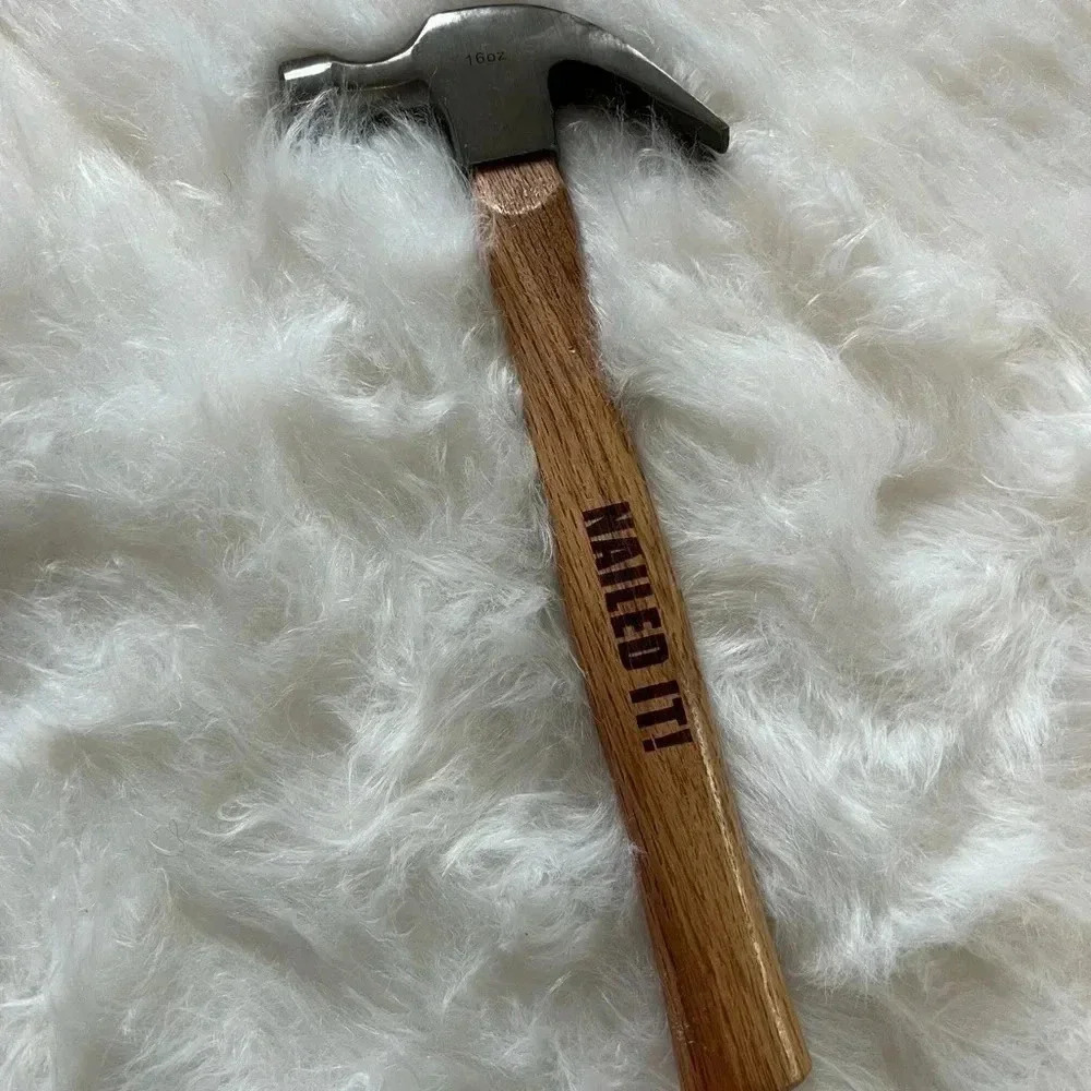 Curved Claw Hammer “Nailed it”